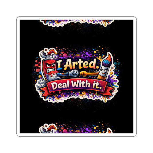 I Arted Deal With It sticker | Kiss-Cut Vinyl Art Sticker, Paint Tube & Brush Design