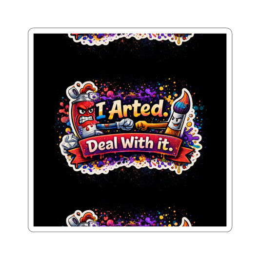 I Arted Deal With It sticker | Kiss-Cut Vinyl Art Sticker, Paint Tube & Brush Design